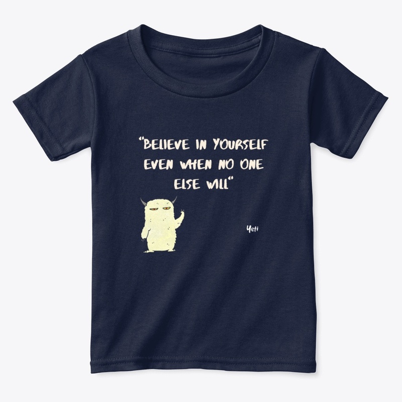 Believe in yourself, Yeti