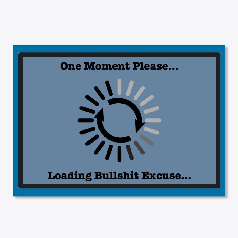 Loading Bullshit Excuse