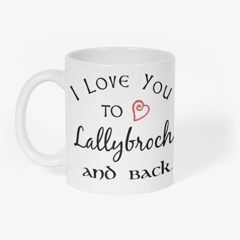 I Love You To Lallybroch And Back