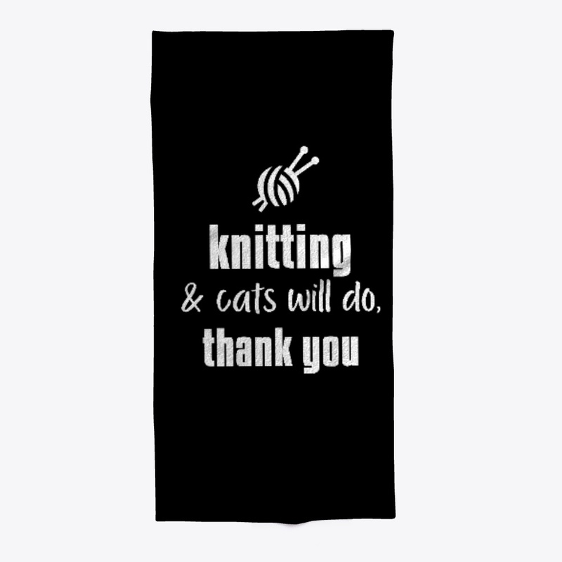 Knitting And Cats Will Do - white