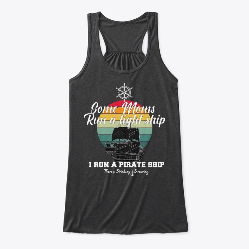 I Run A Pirate Ship Swear and Drink