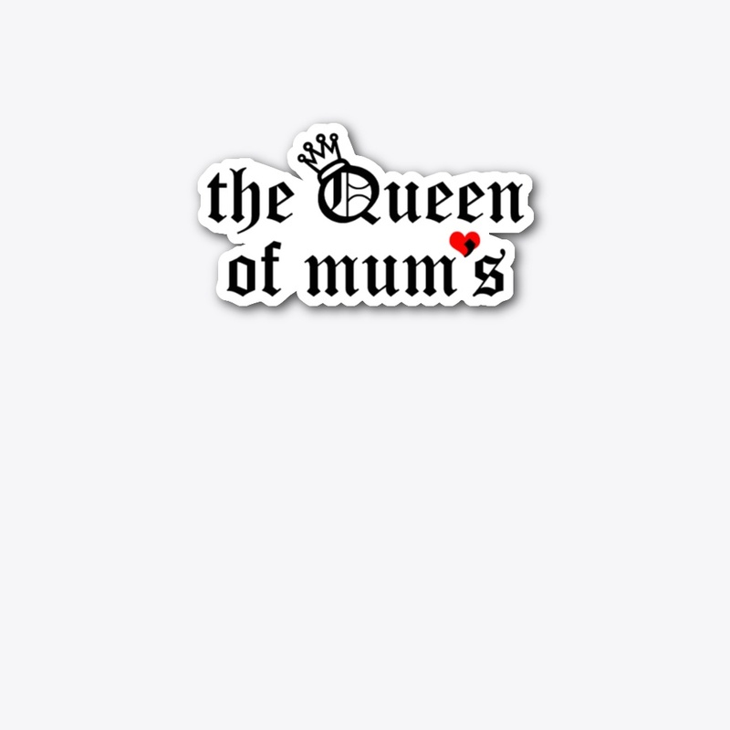 the queen of mum's for best mothers