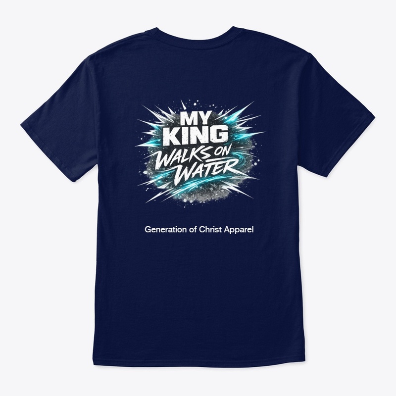 My King Walks On Water