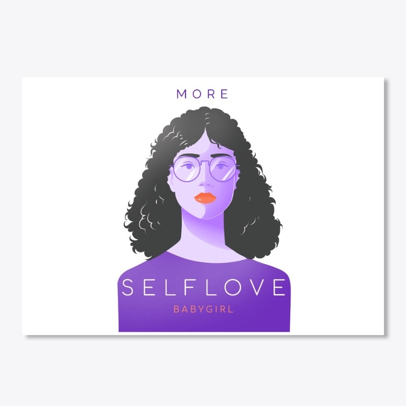 MORE SELFLOVE BABYGIRL