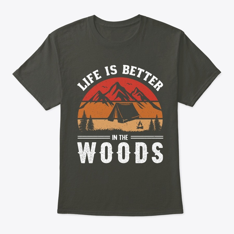 LIfe Is Better In The Woods Men's Tshirt