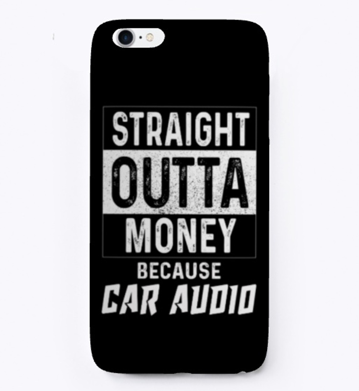 Straight Outta Money Bcoz Car Audio