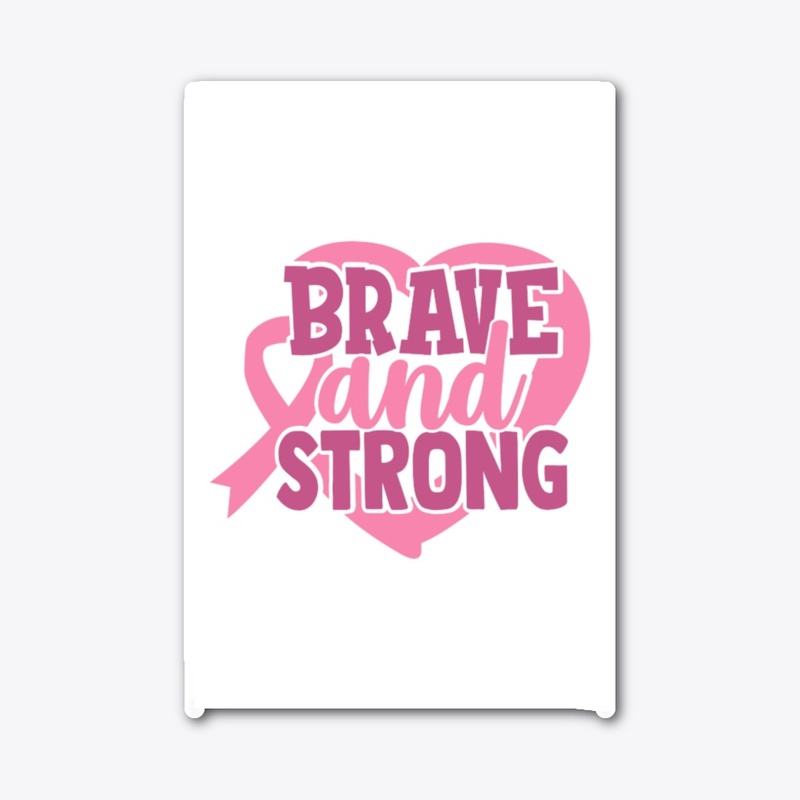 Brave and Strong