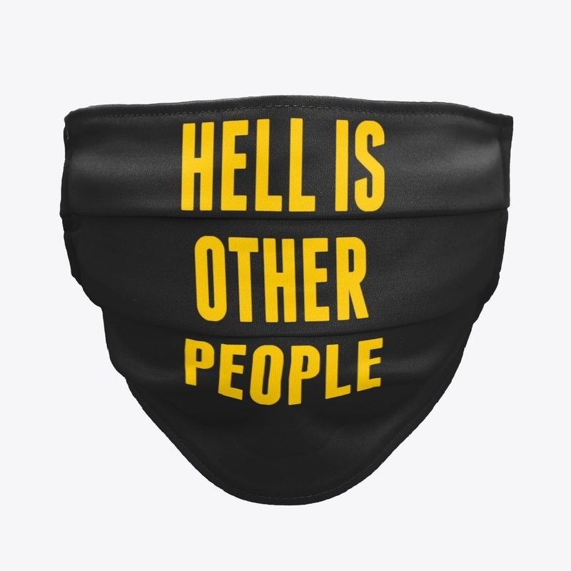 "Hell is Other People" Mask