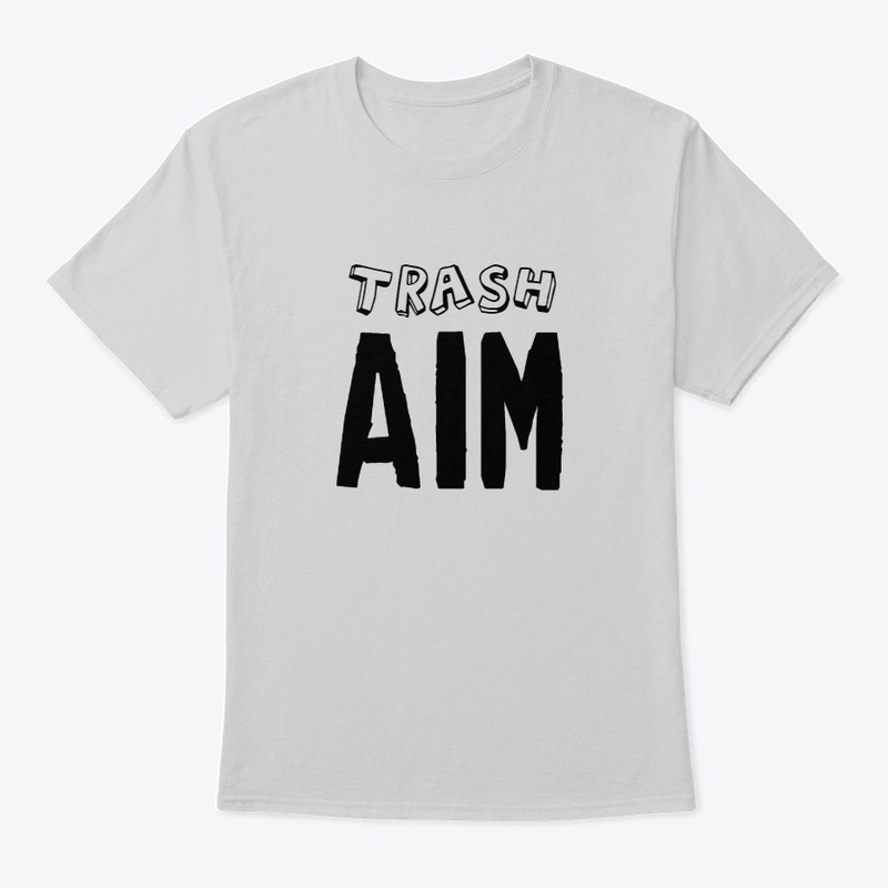 Trash Aim MERCH