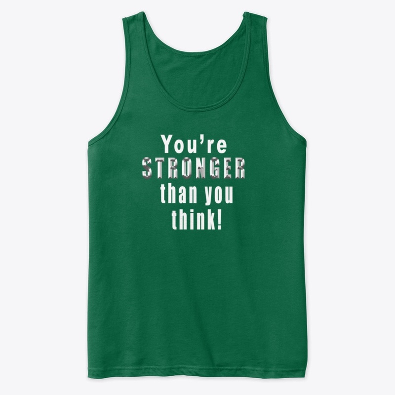 You're Stronger than you think!