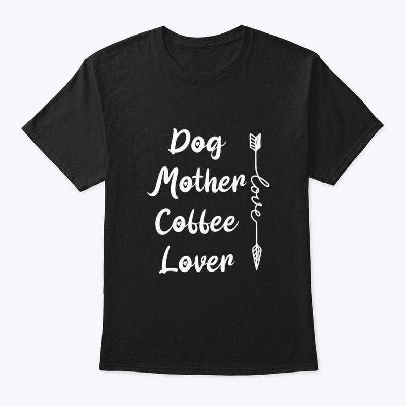 Dog Mother Coffee Lover