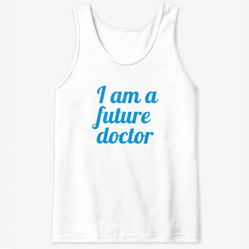 I am a future Doctor - T-shirts / hoodie