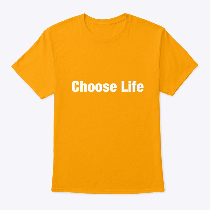 Choose Life - Quote