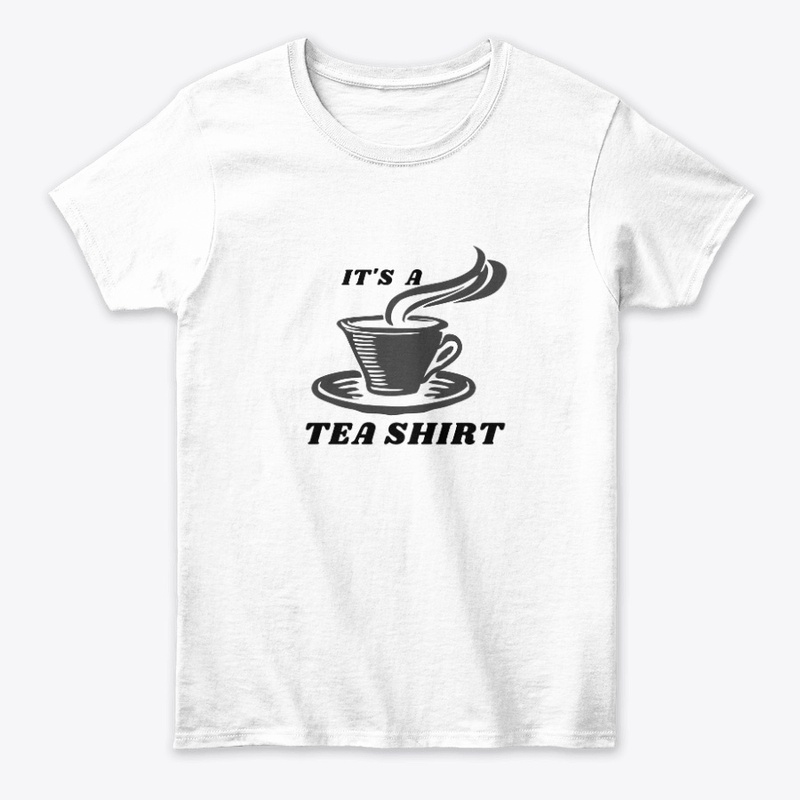 It's a tea shirt