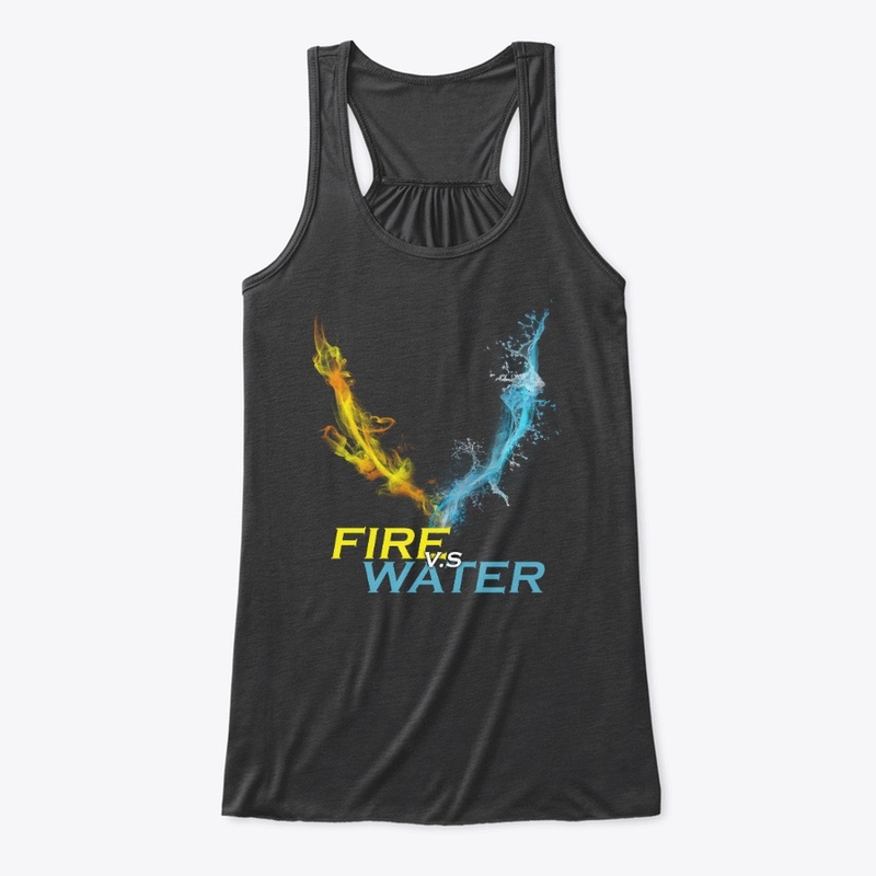 FIRE VERSUS WATER