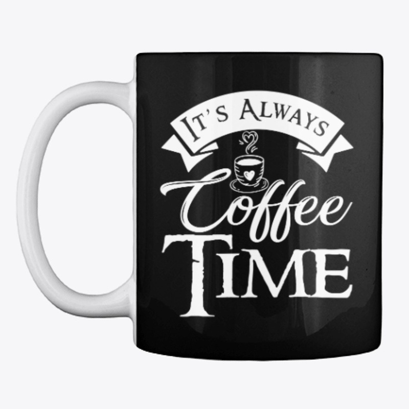 It's Always Coffee Time