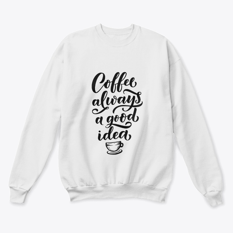 Coffee Always a Good Idea