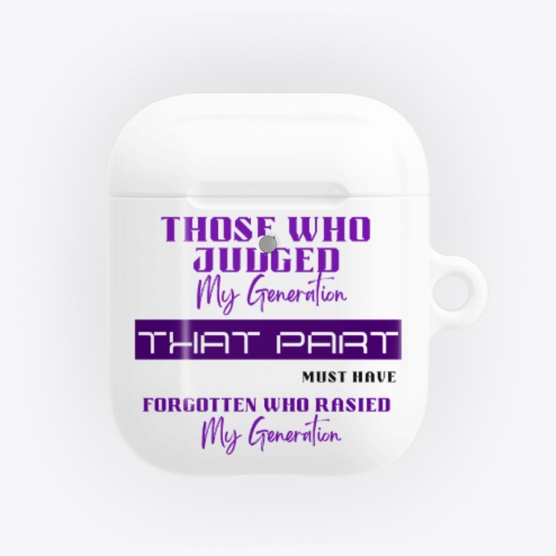 Those Who Judged My Generation