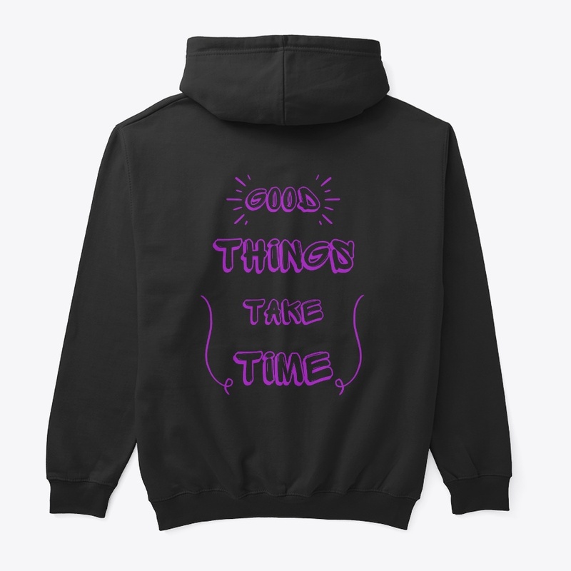 Good Things Take Time