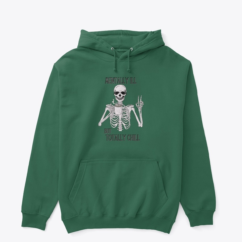 Mentally ill But Totally Chill 