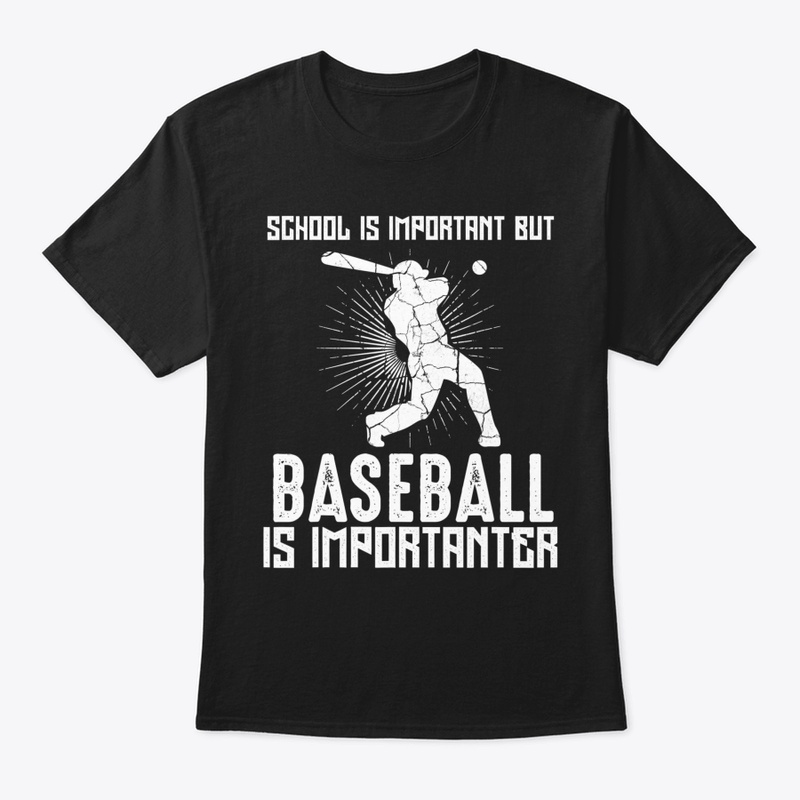 School Is Important But Baseball Is Impo