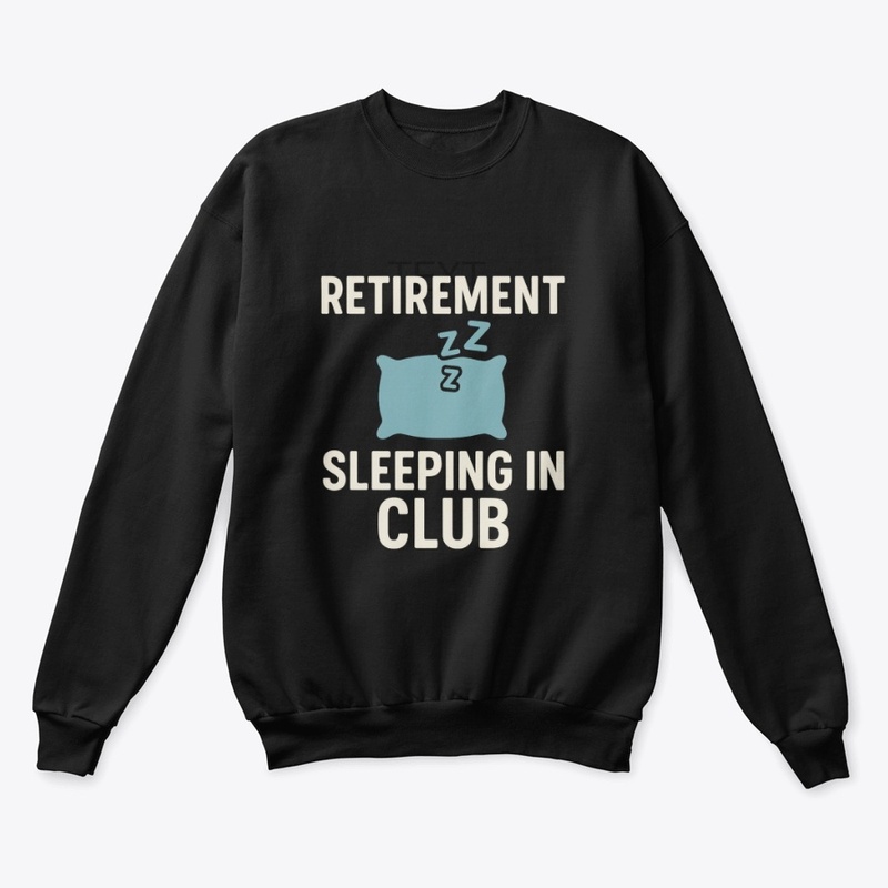 Retirement: Sleeping In Club Tee