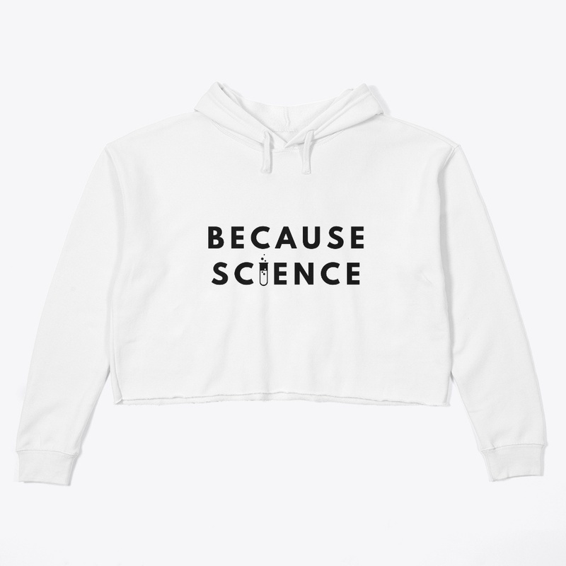 BECAUSE SCIENCE