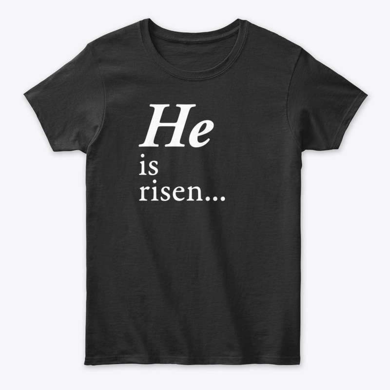 Christian Shirts He Is Risen