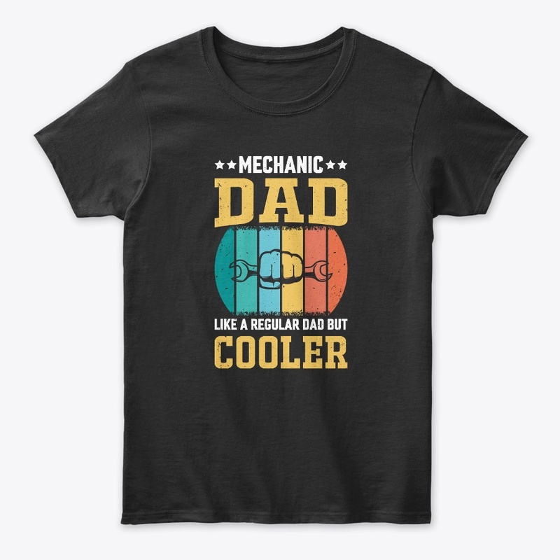 Mechanic Dad Like A Regular Dad T-Shirt