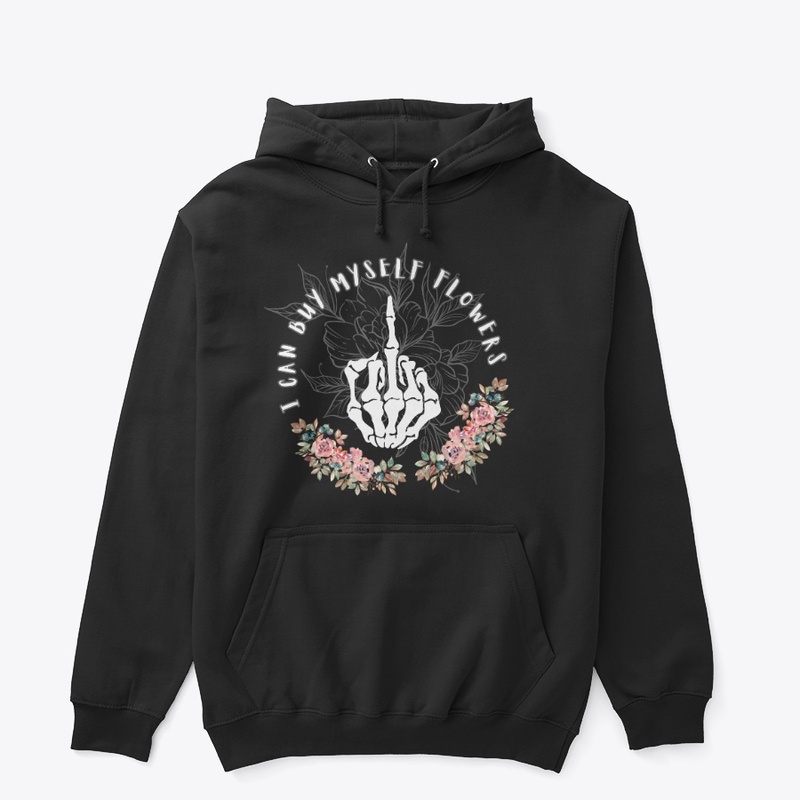 I can buy myself flowers hoddie