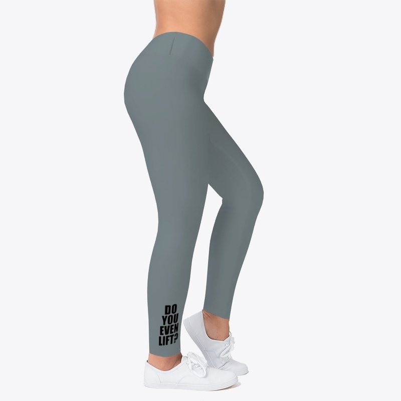 DO YOU EVEN LIFT?