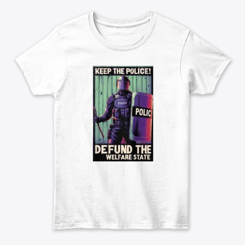 Keep the Police Defund the Welfare State