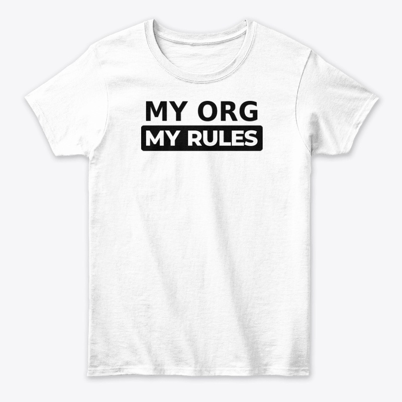 My Org, My Rules