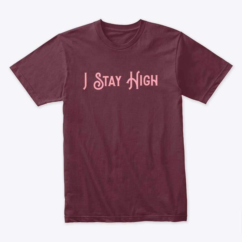 I Stay High T shirt