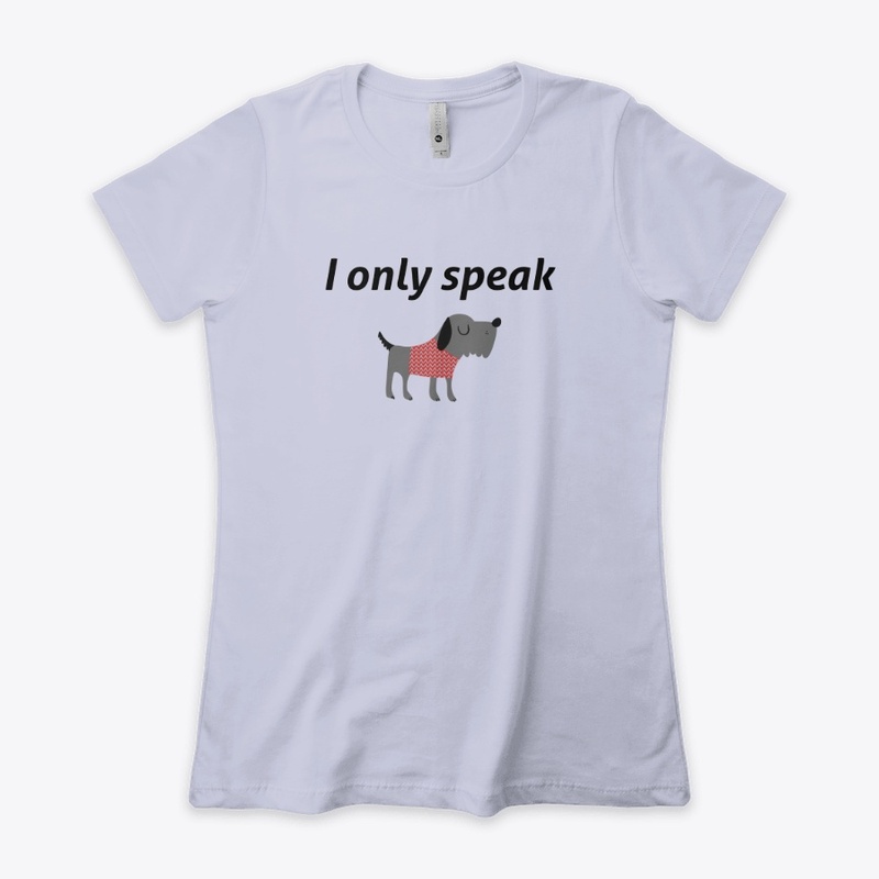 I Only Speak Dog