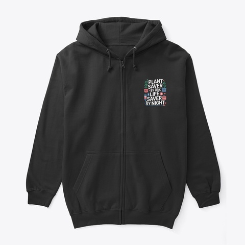  Plant Saver By Day Life Saver By Night Black T-Shirt Front