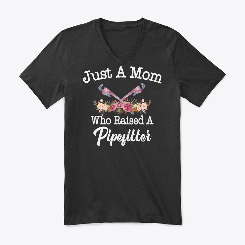 Just A Mom Who Raised A Pipefitter