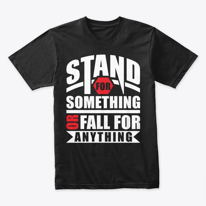 Stand for Something or Fall for Anything