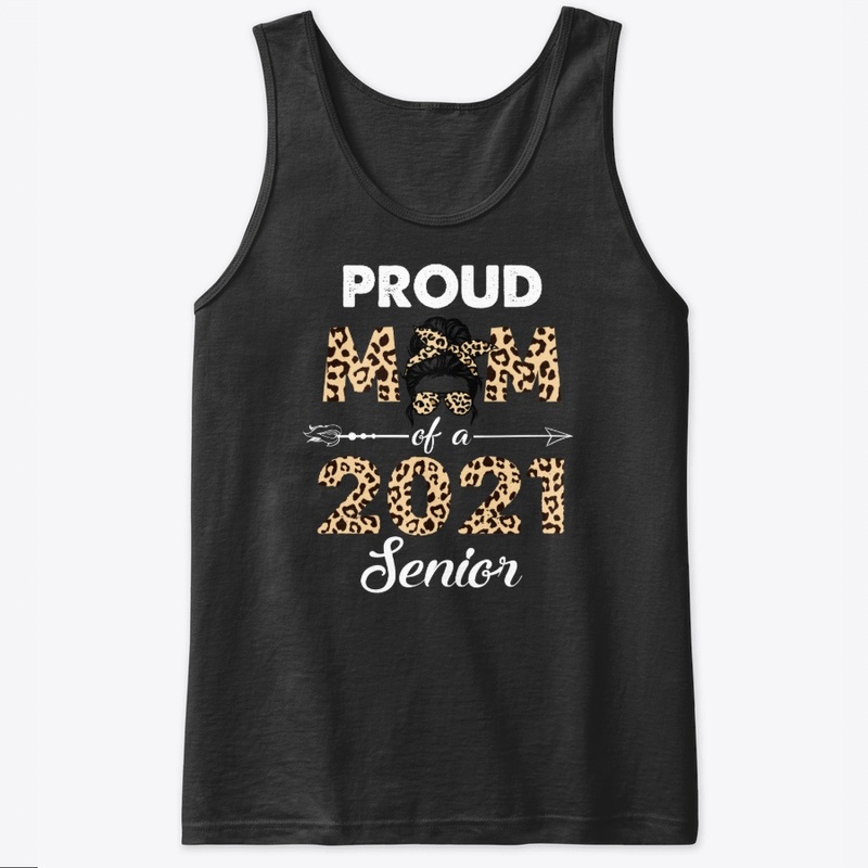 Proud mom of a class of 2021 senior