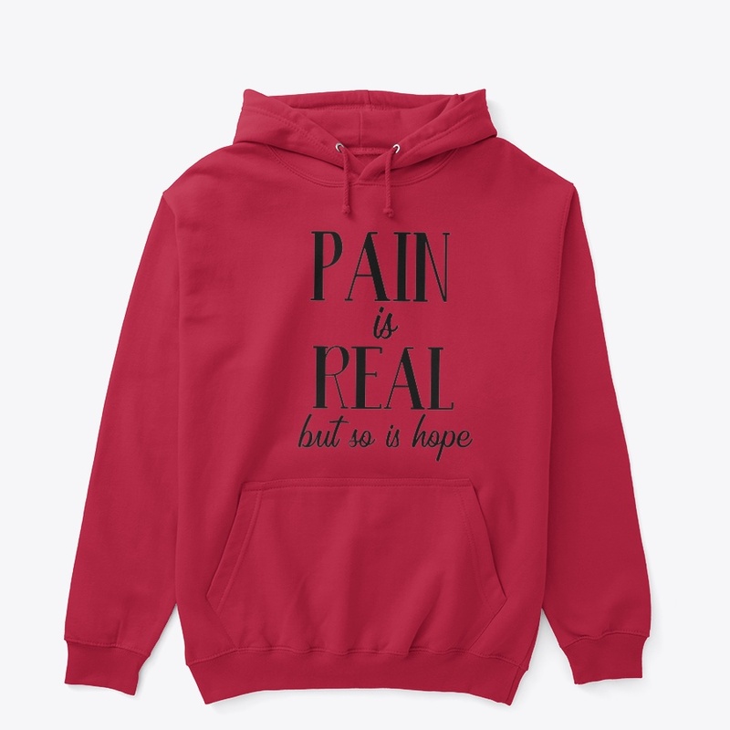 Pain Is Real But So Is Hope