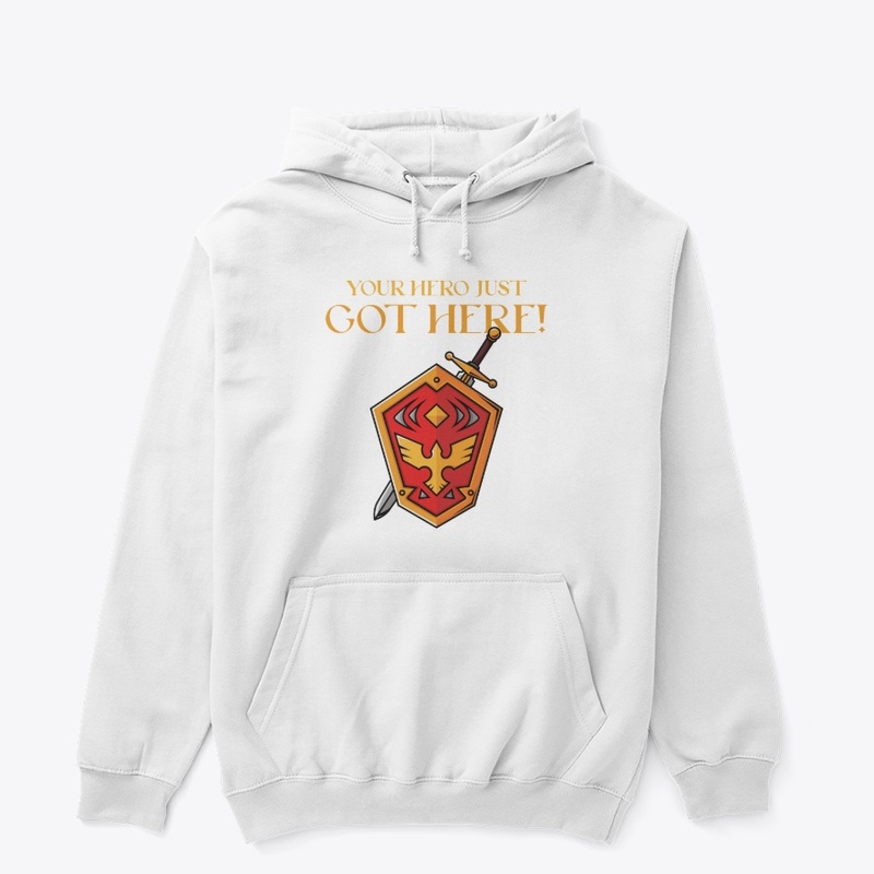 Your Hero Just Got Here