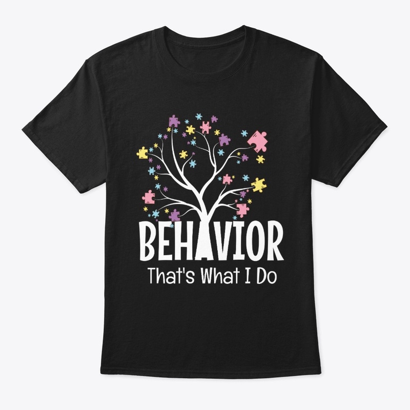 Behavior That's What I Do - BCBA Gift