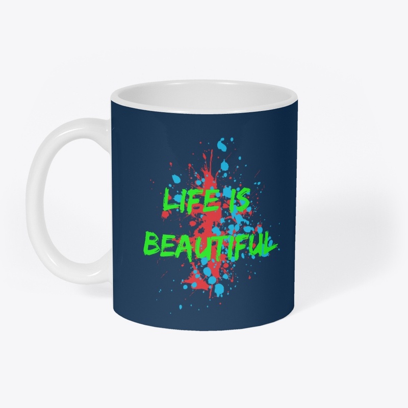life is beautiful.