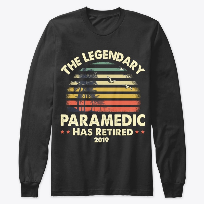 2019 Legendary Retired Paramedic Gift