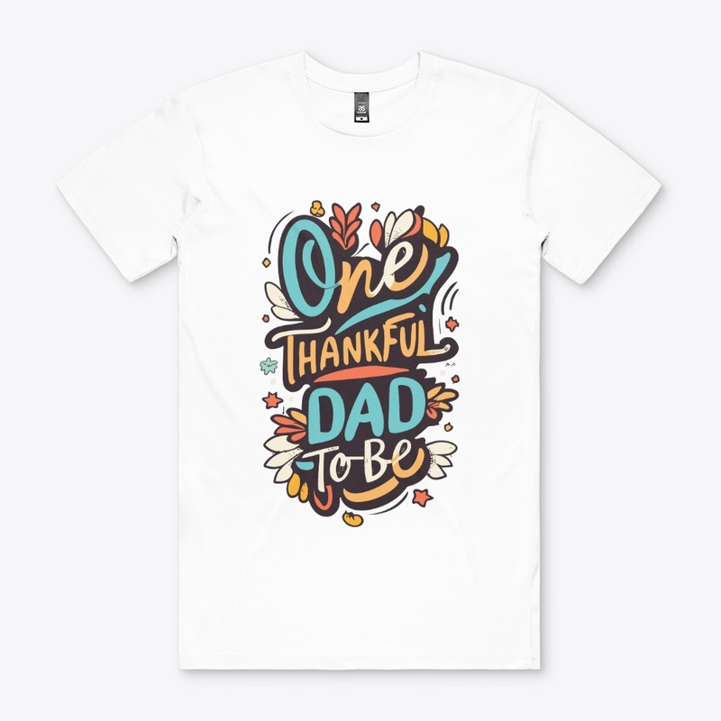 One Thanksfull DAD to be Designs