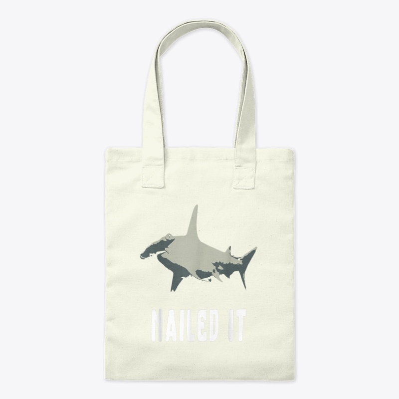 Nailed It Cute Funny Hammerhead Shark Vi