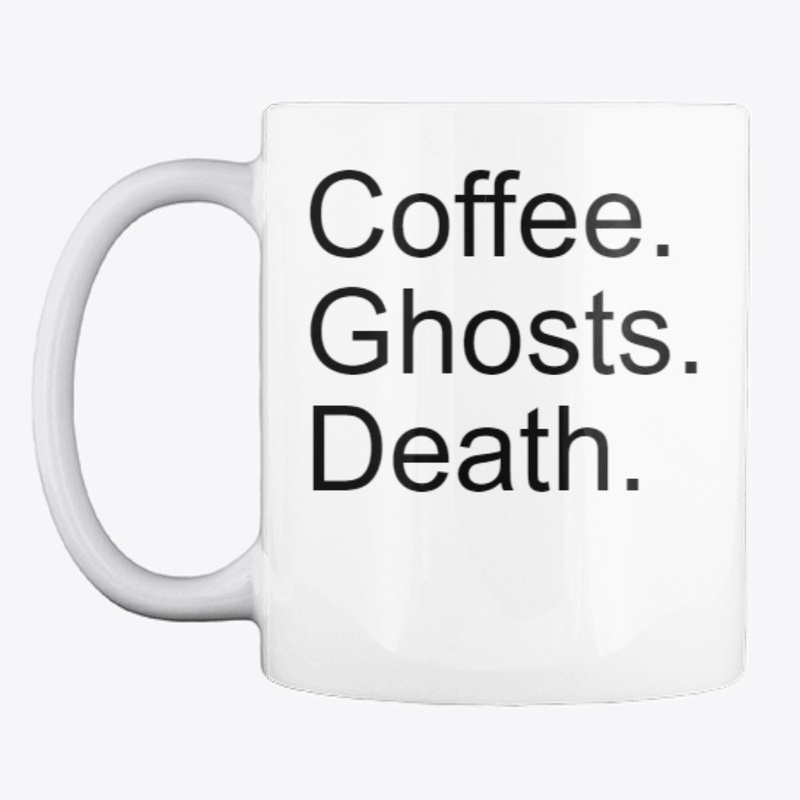 Coffee. Ghosts. Death. 