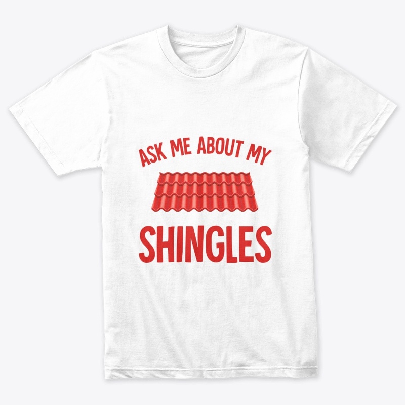 Ask Me About My Shingles (for Roofers)