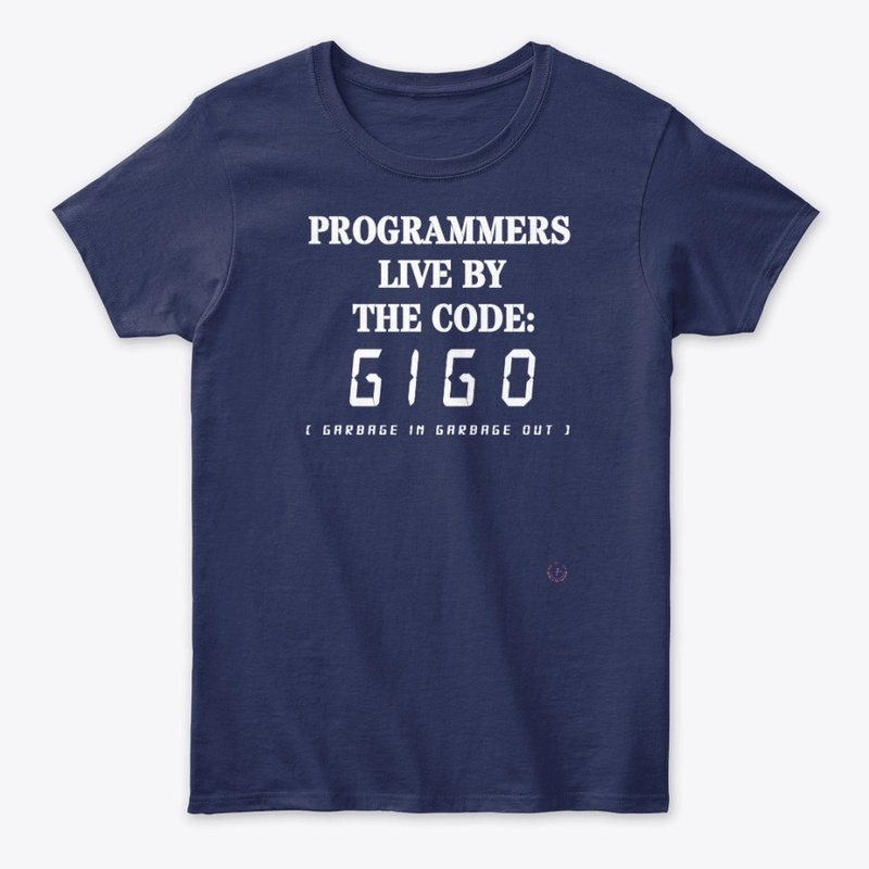 PROGRAMMERS LIVE BY THE CODE GIGO
