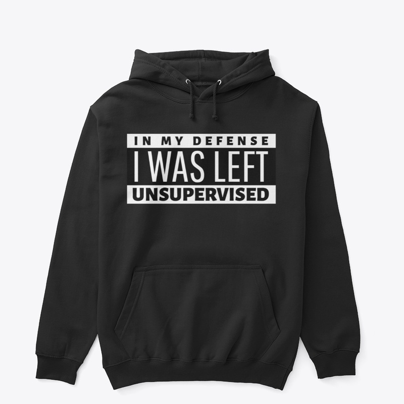 In My Defense I Was Left Unsupervised